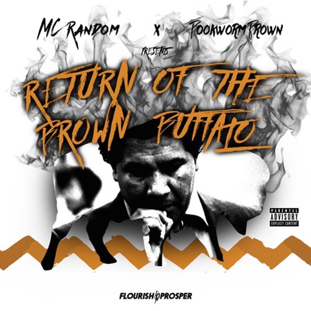 Return of the Brown Buffalo - EP - MC Random  #raptalk #flourishprosper #fpmg -f...