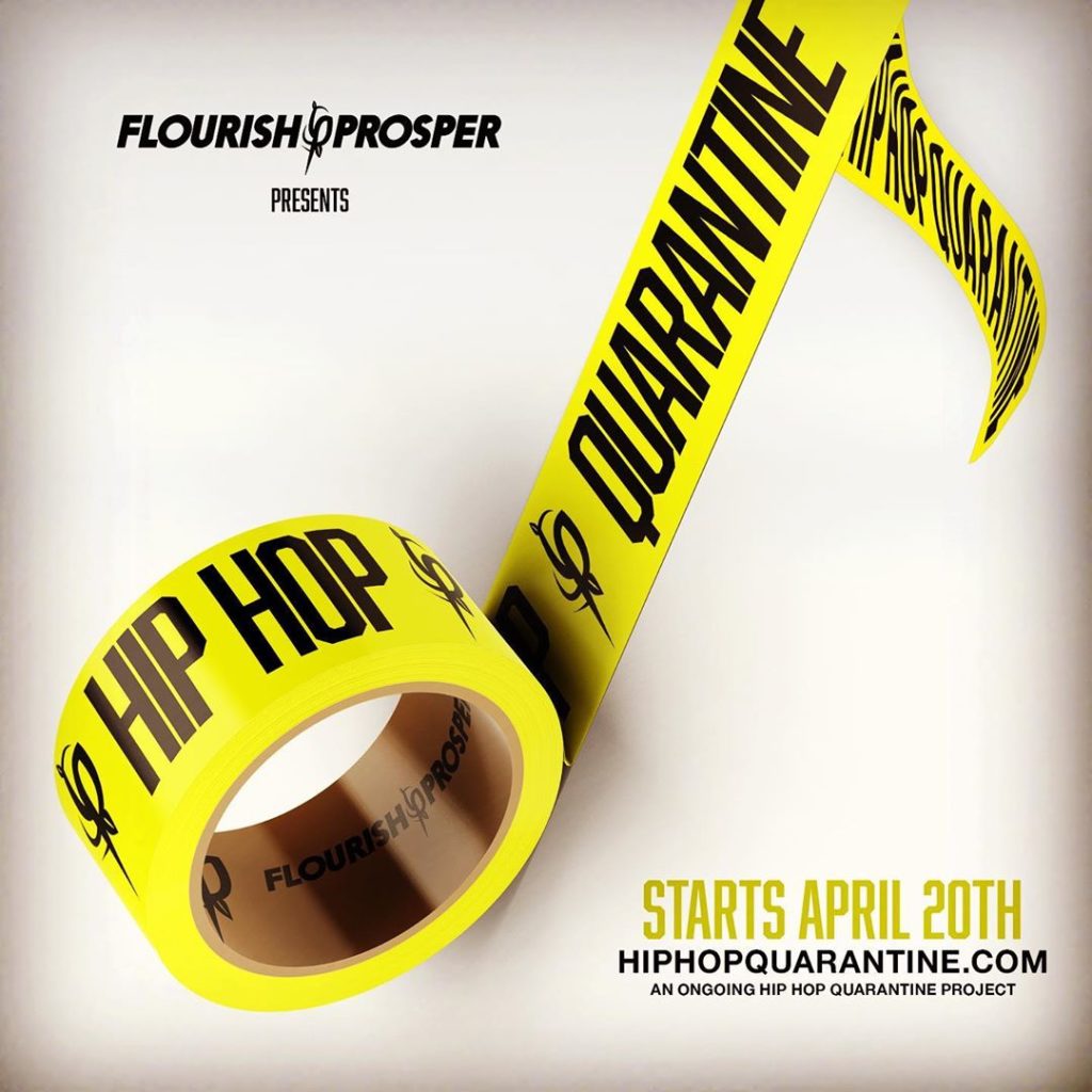 The Hip Hop Quarantine Project is a huge collaboration between all Flourish$Pros...